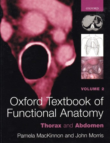 Oxford Textbook of Functional Anatomy: Volume 2: Thorax and Abdomen