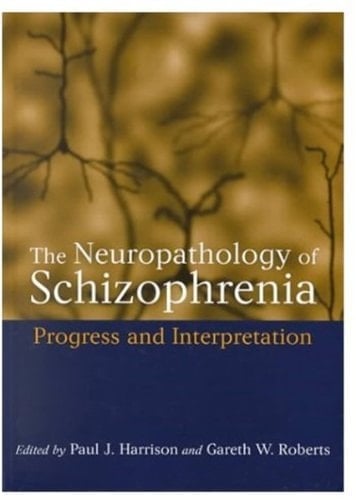 The Neuropathology of Schizophrenia: Progress and Interpretation