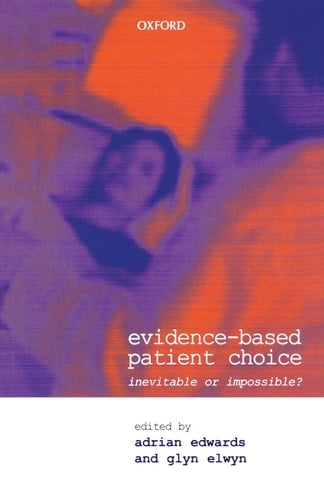 Evidence-Based Patient Choice: Inevitable or Impossible