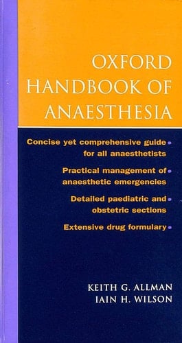 Oxford Handbook of Anaesthesia (Oxford Handbooks Series)