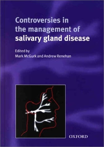 Controversies in the Management of Salivary Gland Disease