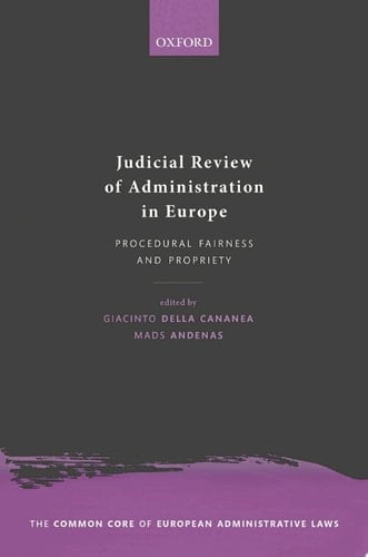 Judicial Review of Administration in Europe (The Common Core of European Administrative Law)