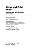 Mother and Child Health: Delivering the Services