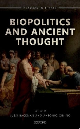 Biopolitics and Ancient Thought (Classics in Theory Series)