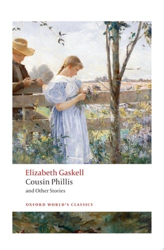 Cousin Phillis and Other Stories (Oxford World's Classics)