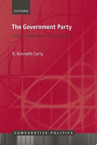 The Government Party: Political Dominance in Democracy (Comparative Politics)