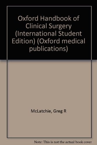 Oxford Handbook of Clinical Surgery (International Student Edition) (Oxford medical publications)