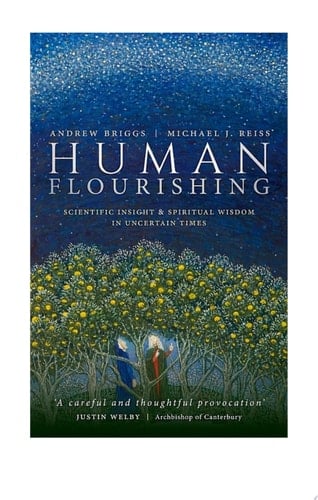 Human Flourishing: Scientific insight and spiritual wisdom in uncertain times