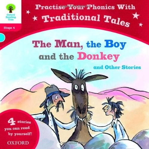 Oxford Reading Tree: Level 4: Traditional Tales Phonics the Man, the Boy and the Donkey and Other Stories (Traditional Tales. Stage 4)