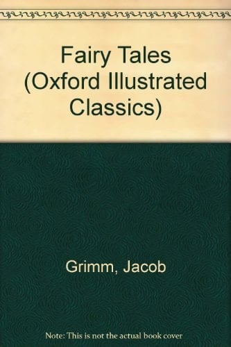 Grimms' Fairy Tales (Oxford Illustrated Classics)
