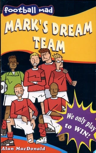 Mark's Dream Team (Football Mad)
