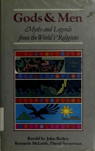 Gods and Men: Myths and Legends from the World's Religions