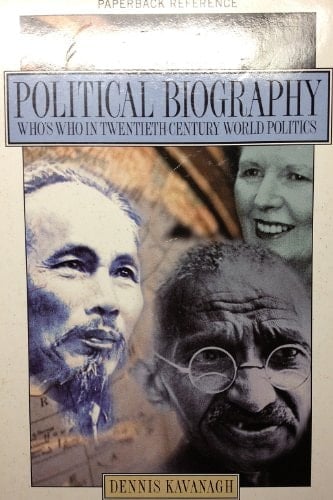 A Dictionary of Political Biography: Who's Who in Twentieth-Century World Politics (Oxford Quick Reference)