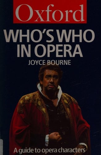 Who's Who in Opera: A Guide to Opera Characters (Oxford Quick Reference)