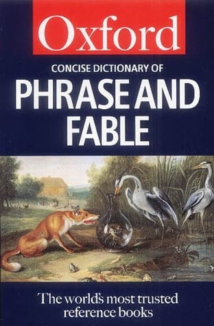 A Concise Dictionary of Phrase and Fable (Oxford Quick Reference)