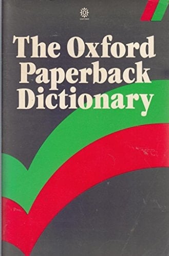 The Oxford Paperback Dictionary (Oxford Paperback Reference)