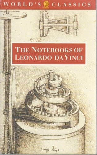 The Notebooks of Leonardo da Vinci (The World's Classics)