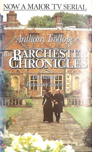 The Barchester Chronicles: The Warden / Barchester Towers