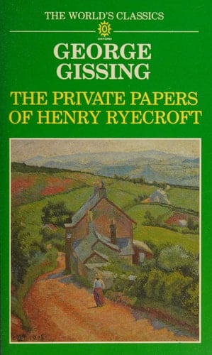 The Private Papers of Henry Ryecroft (The World's Classics)