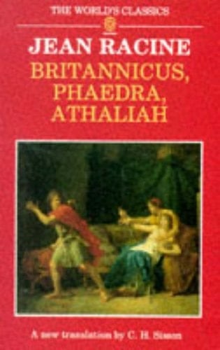 Britannicus, Phaedra, Athaliah (The World's Classics)