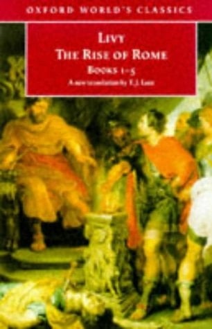The Rise of Rome: Books One to Five (Oxford World's Classics)