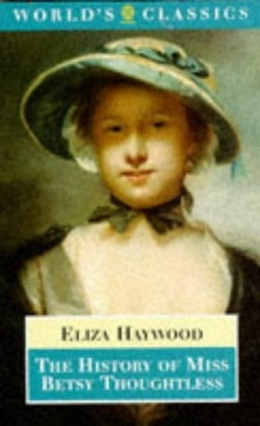 The History of Miss Betsy Thoughtless (The World's Classics)