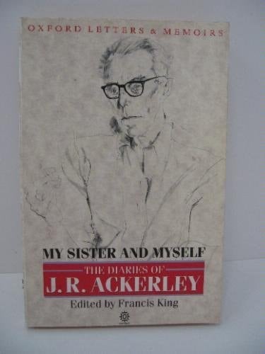 My Sister and Myself: the Diaries of J.R. Ackerley (Oxford Letters and Memoirs)