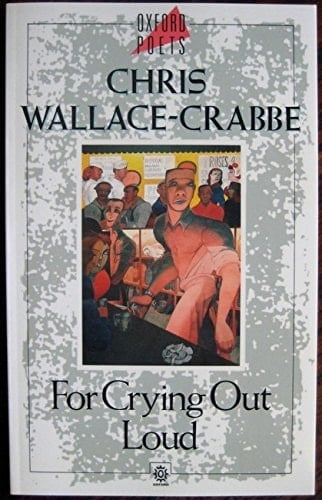 For Crying Out Loud (Oxford Poets)