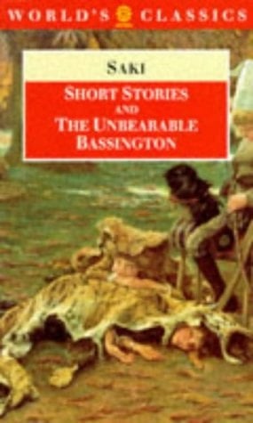 Short Stories and The Unbearable Bassington (The World's Classics)