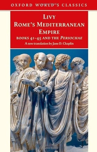 Rome's Mediterranean Empire Book 41-45 and the Periochae (Oxford World's Classics)