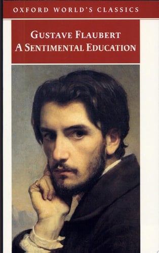 A Sentimental Education: The Story of a Young Man (Oxford World's Classics)