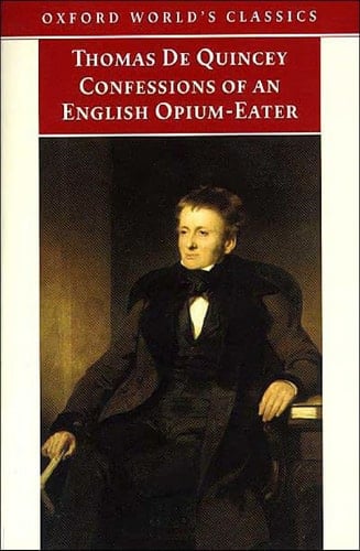 Confessions of an English Opium-Eater: and Other Writings (Oxford World's Classics)