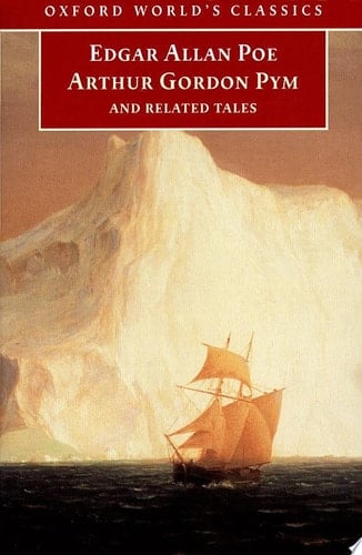 The Narrative of Arthur Gordon Pym of Nantucket, and Related Tales (Oxford World's Classics)