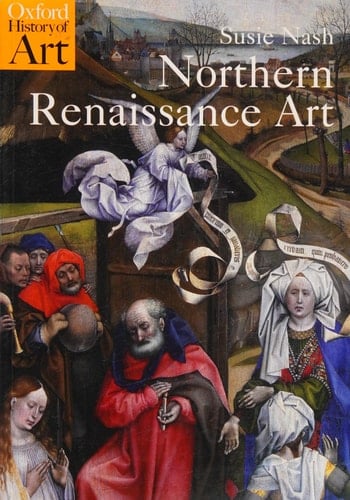 Northern Renaissance Art (Oxford History of Art)