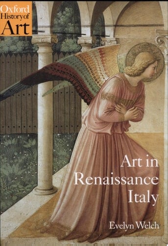 Art in Renaissance Italy: 1350-1500 (Oxford History of Art)