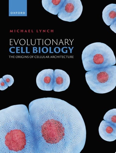 Evolutionary Cell Biology: The Origins of Cellular Architecture