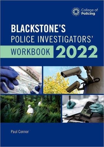 Blackstone's Police Investigators' Workbook 2022 (Blackstone's Police Manuals)