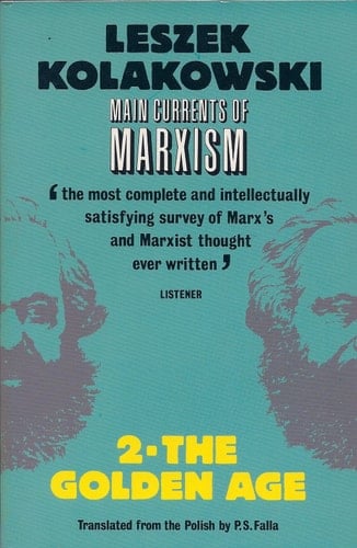 The Golden Age (Main Currents of Marxism, Vol. 2)