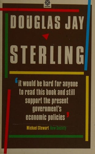 Sterling: Its Use and Misuse : A Plea for Moderation (Oxford Paperbacks)