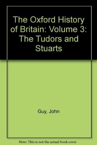 The Oxford History of Britain: Volume 3: The Tudors and Stuarts