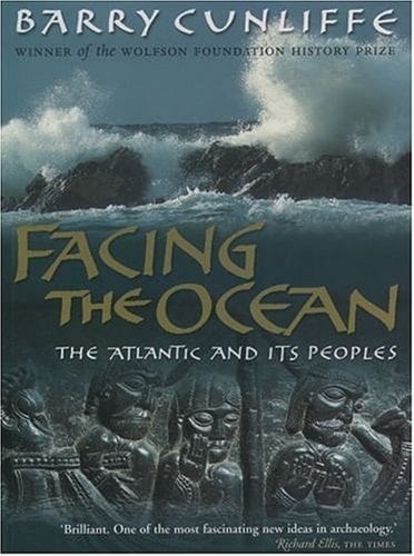Facing the Ocean: The Atlantic and Its Peoples 8000 BC-AD 1500