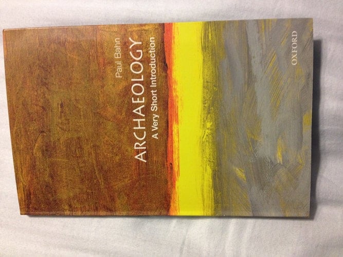 Archaeology: A Very Short Introduction