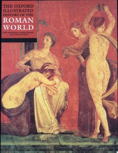The Oxford Illustrated History of the Roman World (Oxford Illustrated Histories)