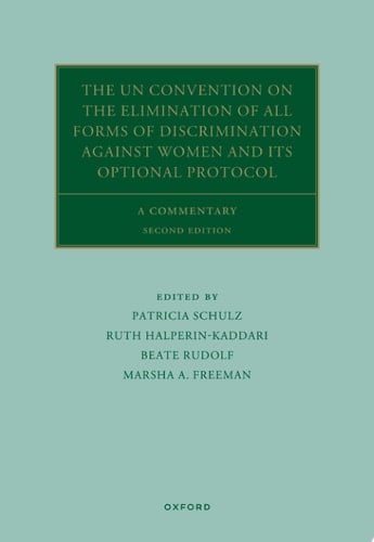 The UN Convention on the Elimination of All Forms of Discrimination Against Women and its Optional Protocol: A Commentary (Oxford Commentaries on International Law)