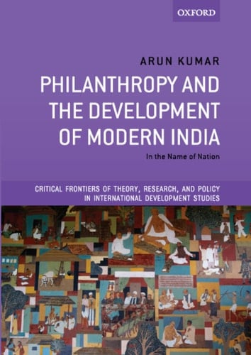 Philanthropy and the Development of Modern India: Critical Frontiers of Theory, Research, and Policy in International Development Studies
