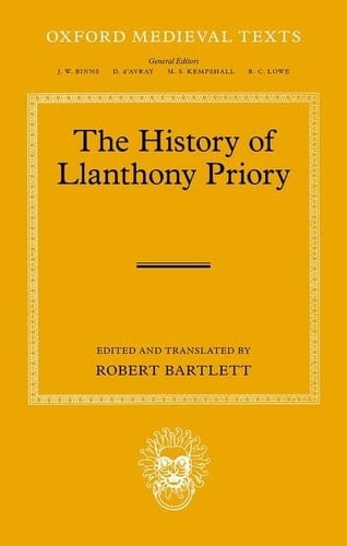 The History of Llanthony Priory (Oxford Medieval Texts)