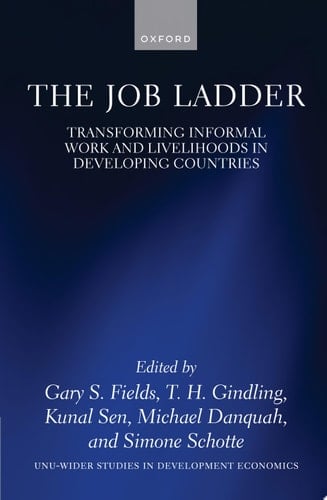 The Job Ladder: Transforming Informal Work and Livelihoods in Developing Countries (WIDER Studies in Development Economics)