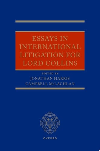 Essays in International Litigation for Lord Collins