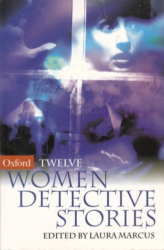 Twelve Women Detective Stories (Oxford Twelves)