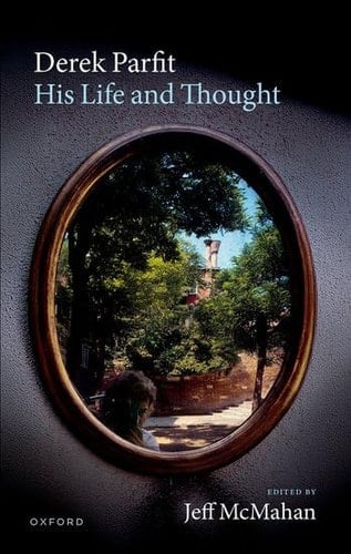 Derek Parfit: His Life and Thought